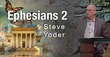 Ephesians Chapter 2 - Steve Yoder